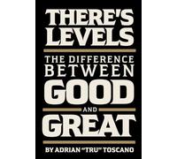There's Levels: The Difference Between Good and Great