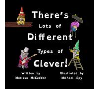 There's Lots of Different Types of Clever: Celebrating children's gifts and talents, building self-esteem