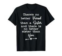 Theres No Better Friend Than a Sister Shirt,My Sister Bestie Maglietta