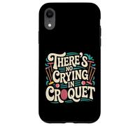 There's No Crying In Croquet Lawn Sports Match - Custodia per iPhone XR