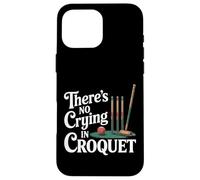 There's No Crying In Croquet Partita sportiva sul prato Custodia per iPhone 16 Pro Max