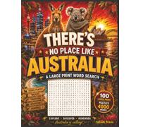 THERE'S NO PLACE LIKE AUSTRALIA: A Large Print Word Search Featuring Aussie Places, Wildlife, Traditions, and Adventures | 100 Large Print Puzzles | 4000 Words
