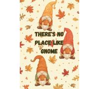 There's No Place Like Gnome