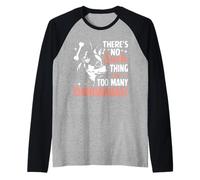 Theres No Such Thing As To Many Chihuahuas! Maglia con Maniche Raglan
