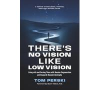 There's No Vision Like Low Vision: Living with and Serving Those with Macular Degeneration and Stargardt Macular Dystrophy