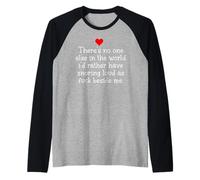 Theres Noone Else in The World I'd Rather Have Snoring Funny Maglia con Maniche Raglan
