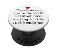 Theres NoOne Else in the World Id Rather Have Snoring Funny PopSockets PopGrip Adesivo