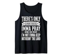 There's Only So Many Prayers Imma Pray Before I Cuss You out Canotta