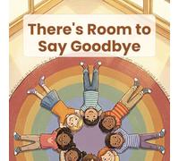 There's Room to Say Goodbye