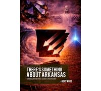 THERE'S SOMETHING ABOUT ARKANSAS: SEEING WHAT HAS GONE UNNOTICED