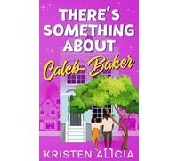 There's Something About Caleb Baker