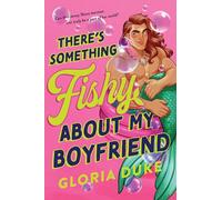 There's Something Fishy About My Boyfriend: An Opposites Attract Paranormal Rom-Com (Jersey Shore Merman Book 1)