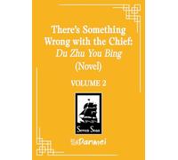 There's Something Wrong with the Chief: Du Zhu You Bing (Novel) Vol. 2