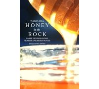 There's Still Honey In The Rock: Where Provision Flows From The Unlikeliest Places