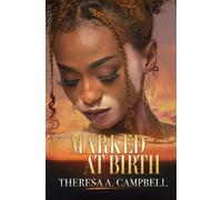Theresa A. Campbell Marked at Birth (Tascabile)