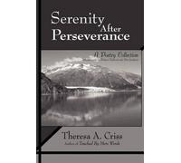 Theresa A Criss Serenity After Perseverance (Copertina rigida)