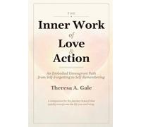 Theresa a Gale The Inner Work of Love & Action (Tascabile)