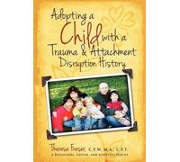 Theresa Ann Fra Adopting a Child with a Trauma and Attachment Disrup (Tascabile)