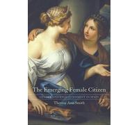 Theresa Ann Smith The Emerging Female Citizen (Copertina rigida)