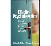 Theresa B. Moyers William R. Miller Effective Psychotherapists (Tascabile)