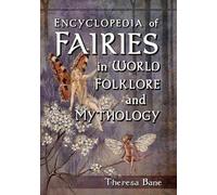 Theresa Bane Encyclopedia of Fairies in World Folklore and Mythology (Tascabile)