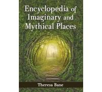 Theresa Bane Encyclopedia of Imaginary and Mythical Places (Tascabile)