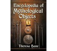 Theresa Bane Encyclopedia of Mythological Objects (Tascabile)