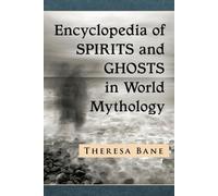 Theresa Bane Encyclopedia of Spirits and Ghosts in World Mythology (Tascabile)