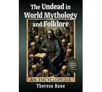 Theresa Bane The Undead in World Mythology and Folklore (Tascabile)