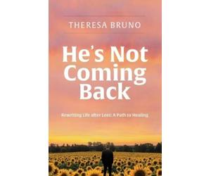 Theresa Bruno He's Not Coming Back (Tascabile)