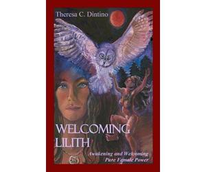 Theresa C Dintino Welcoming Lilith (Tascabile)