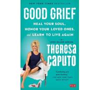 Theresa Caputo Good Grief (Tascabile) For Long Island Medium Fans