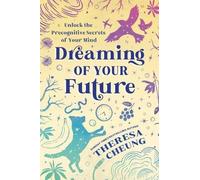 Theresa Cheung Dreaming of Your Future (Tascabile)