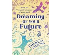 Theresa Cheung Dreaming of Your Future: Unlock (Tascabile) (PRESALE 08/06/2025)