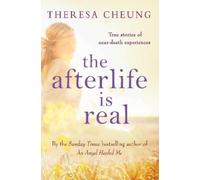 Theresa Cheung The Afterlife is Real (Tascabile)