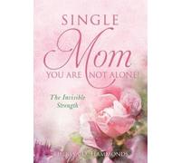 Theresa D Hammonds Single Mom You Are Not Alone (Tascabile)