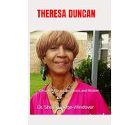 THERESA DUNCAN: Decades of Grace, Resilience, and Wisdom