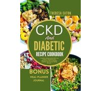 Theresa Eaton Ckd and Diabetic Recipe Cookbook (Tascabile)