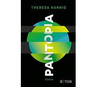 Theresa Hannig Pantopia: Roman Ausgezeichnet mit dem Seraph (Various Formats)