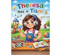 Theresa Has A Tism: A story about honesty, empathy, and seeing the world differently