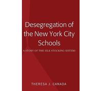 Theresa J. Canada Desegregation of the New York City Schools (Copertina rigida)