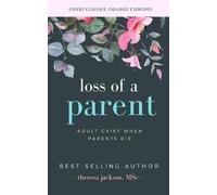 Theresa Jackson Loss of a Parent (Tascabile) Healing from the Loss of a Parent