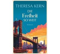 Theresa Kern Die Freiheit so weit: Roman: 2 (Various Formats)