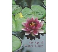 Theresa Kishkan The Age of Water Lilies (Tascabile)