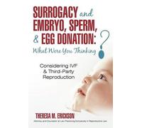 Theresa M Erickso Surrogacy and Embryo, Sperm, & Egg Donatio (Copertina rigida)