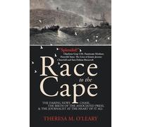 Theresa M. O'Le Race to the Cape: The Daring News Chase, the Birth o (Tascabile)