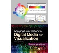 Theresa-Marie R Applying Color Theory to Digital Media and Visualiza (Tascabile)