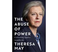 Theresa May The Abuse of Power (Copertina rigida)