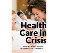 Theresa Morris Health Care in Crisis (Tascabile)