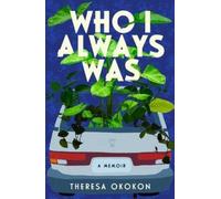Theresa Okokon Who I Always Was (Copertina rigida)